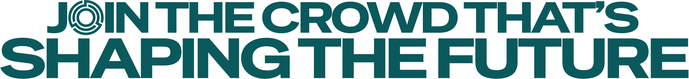Join the crowd that's shaping the future